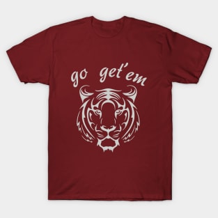 Go get 'em Tiger T-Shirt